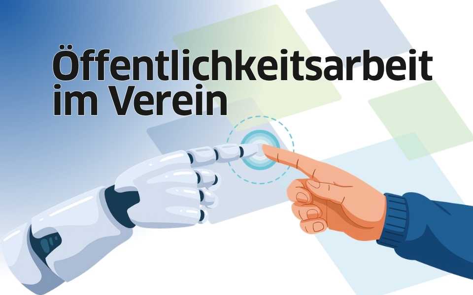 Illustration einer menschlichen und einer Roboterhand unter der Überschrift „Öffentlichkeitsarbeit im Verein“